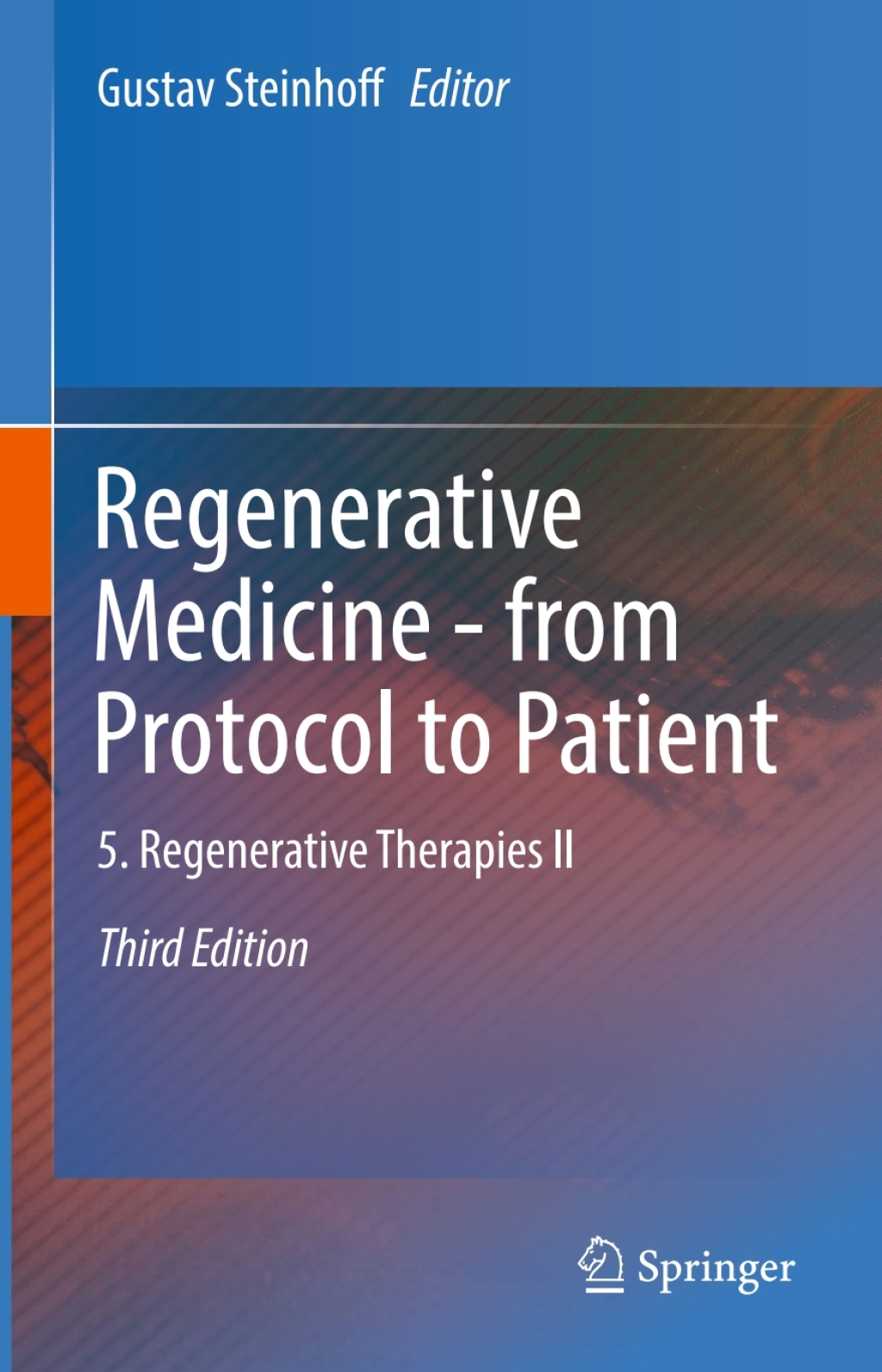 Regenerative Medicine - from Protocol to Patient 5. Regenerative Therapies II 3rd Edition