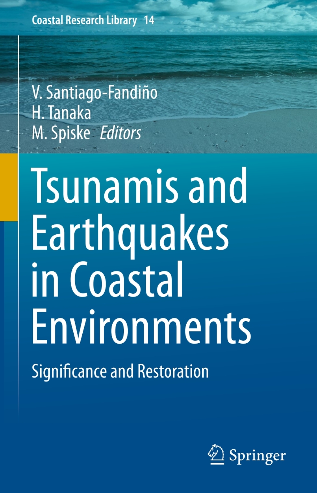 Tsunamis and Earthquakes in Coastal Environments Significance and Restoration 