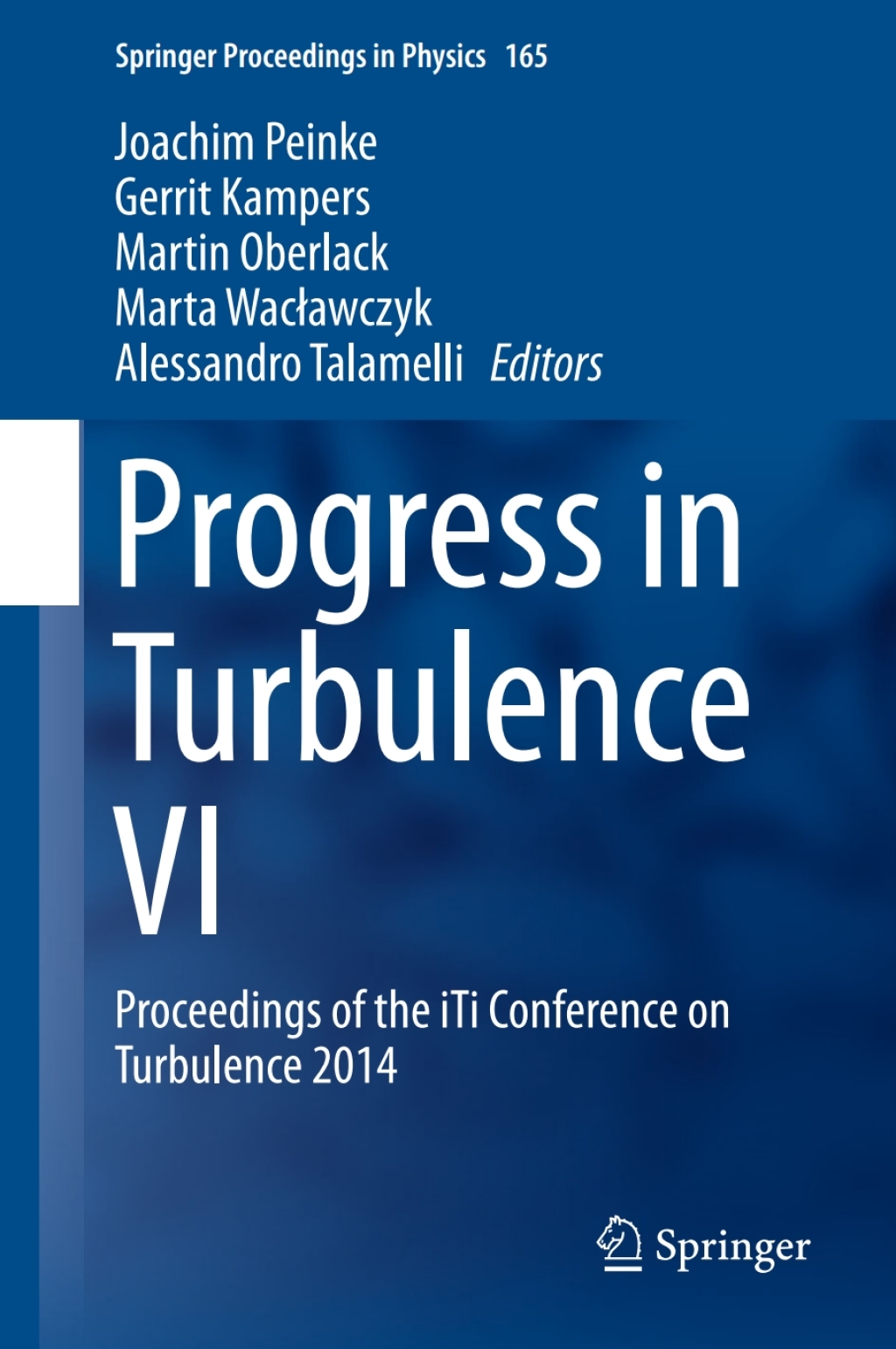 Progress in Turbulence VI Proceedings of the iTi Conference on Turbulence 2014 