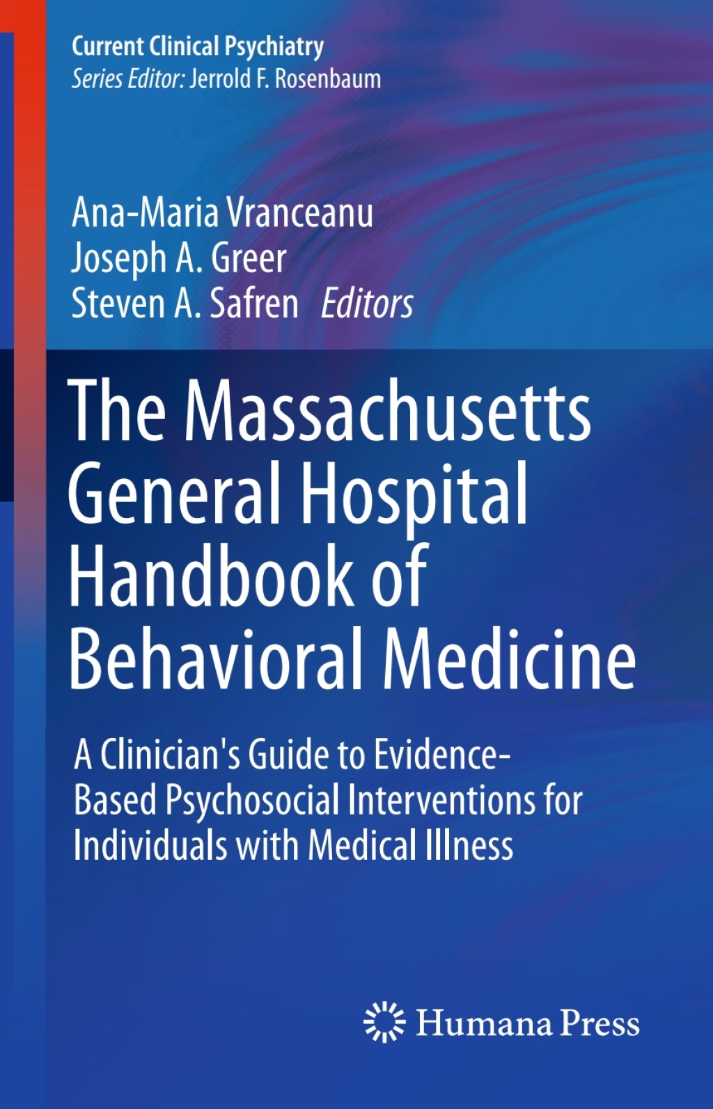 The Massachusetts General Hospital Handbook of Behavioral Medicine A Clinician's Guide to Evidence-based Psychosocial Interventions for Individuals with Medical Illness 
