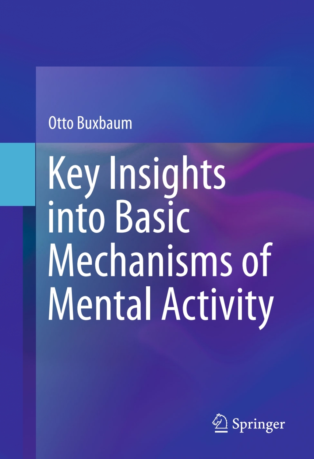 Key Insights into Basic Mechanisms of Mental Activity 