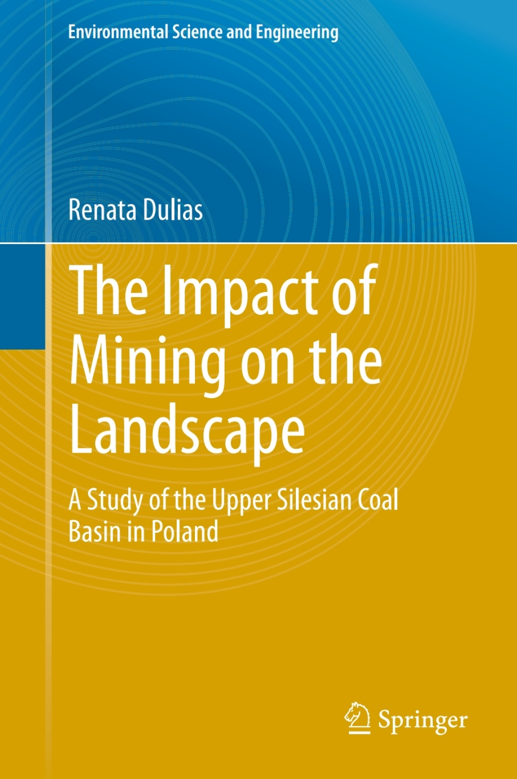 The Impact of Mining on the Landscape A Study of the Upper Silesian Coal Basin in Poland 