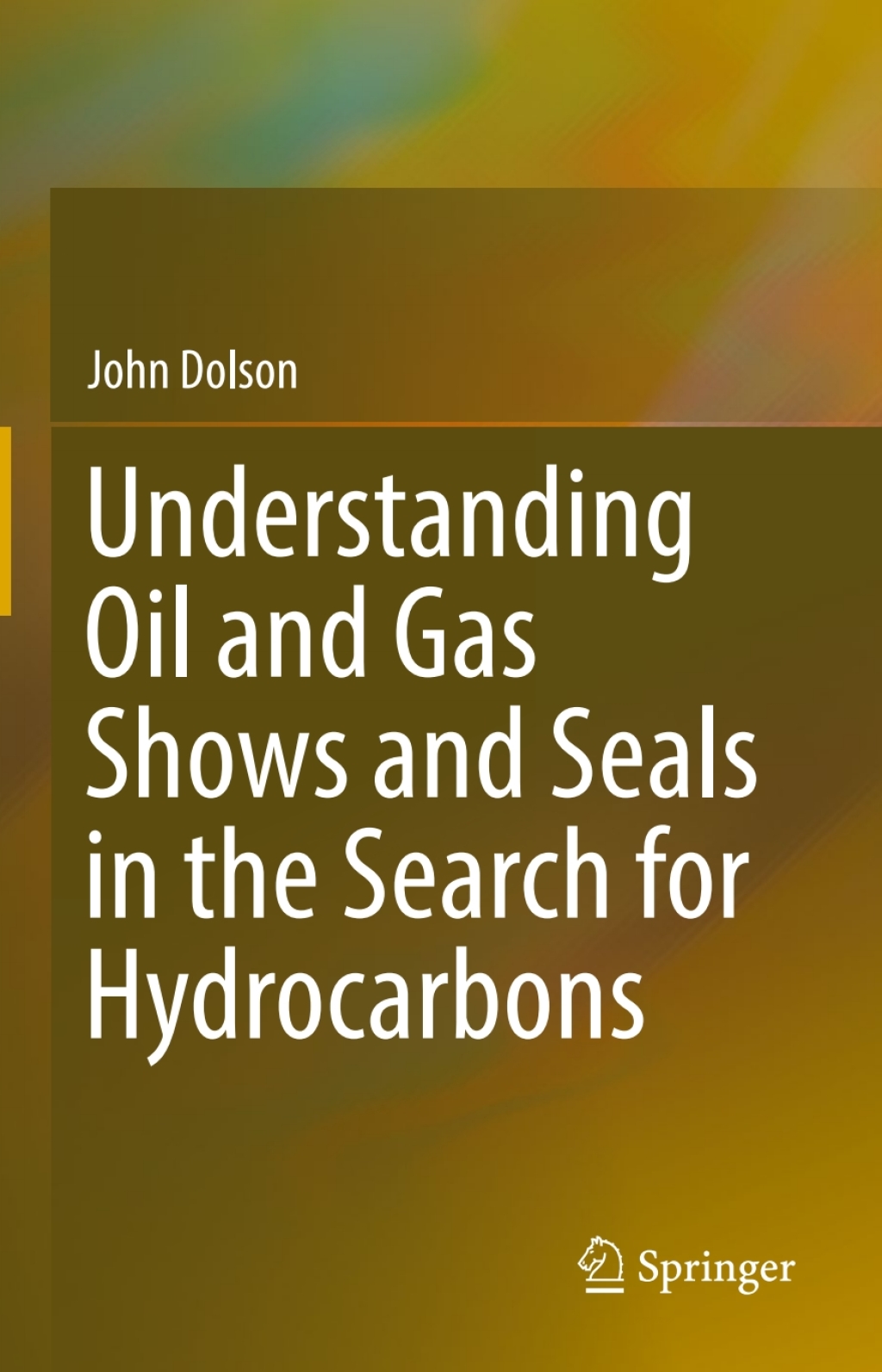 Understanding Oil and Gas Shows and Seals in the Search for Hydrocarbons 