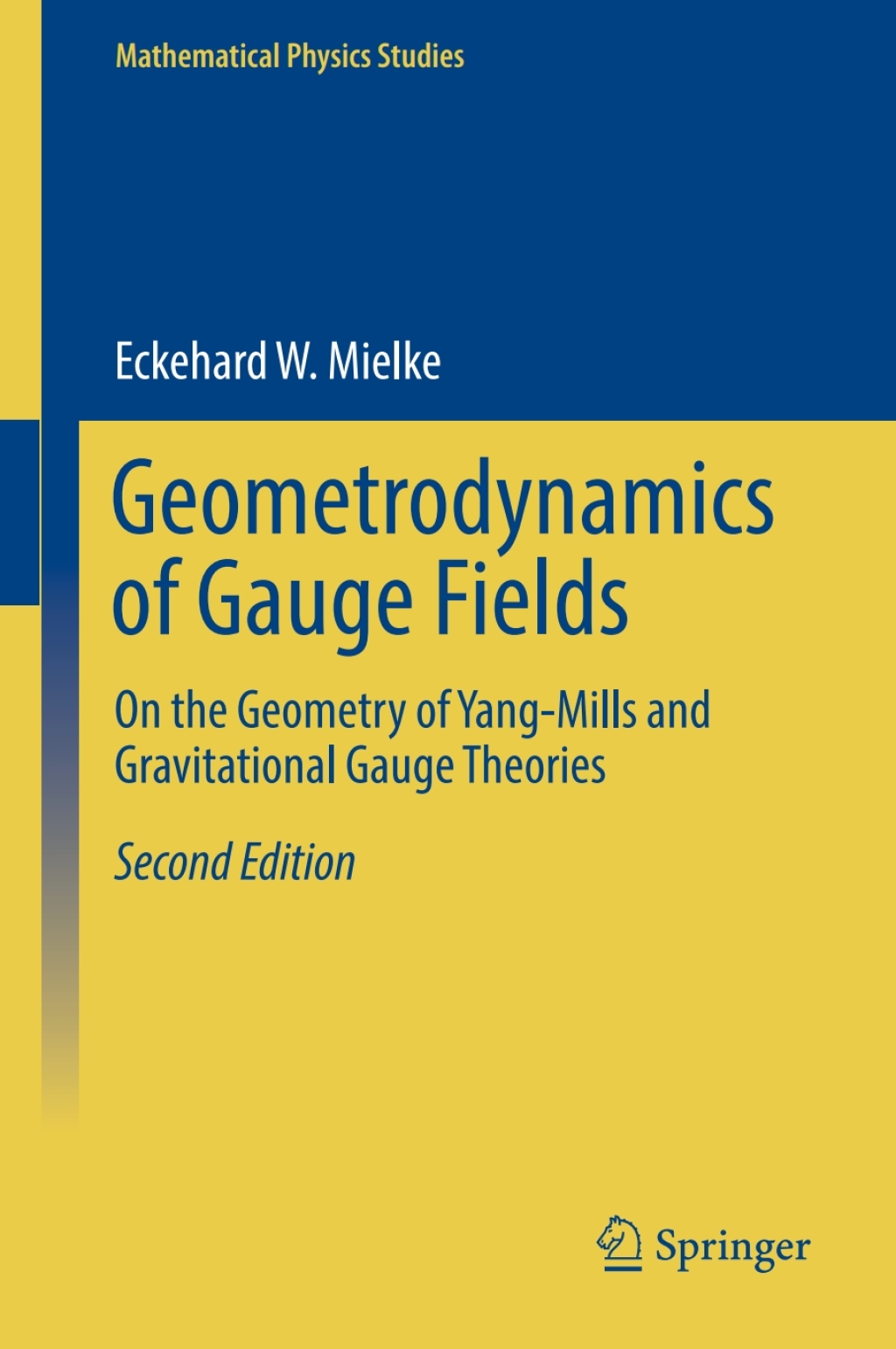 Geometrodynamics of Gauge Fields On the Geometry of Yang-Mills and Gravitational Gauge Theories 2nd Edition