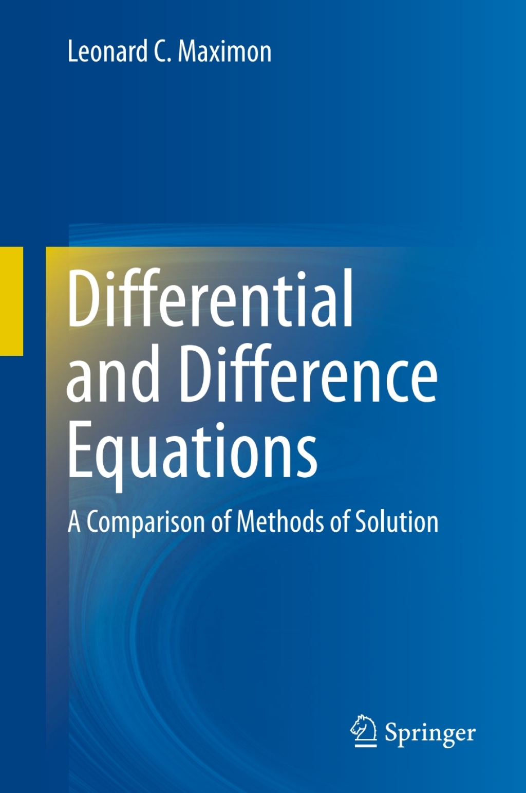 Differential and Difference Equations A Comparison of Methods of Solution 