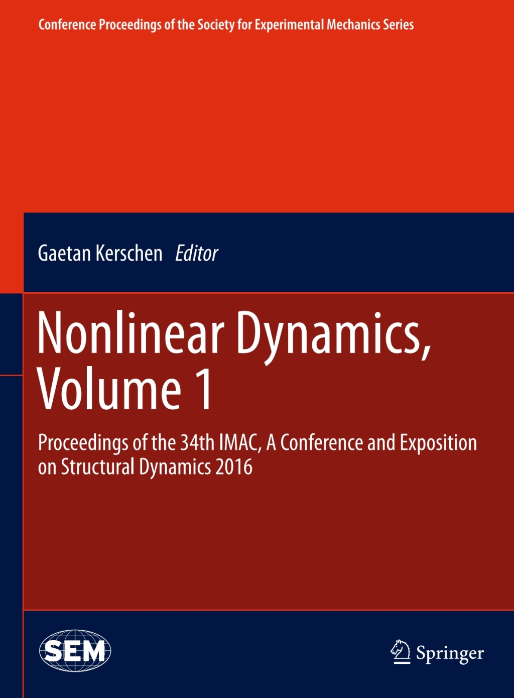 Nonlinear Dynamics, Volume 1 Proceedings of the 34th IMAC, A Conference and Exposition on Structural Dynamics 2016 