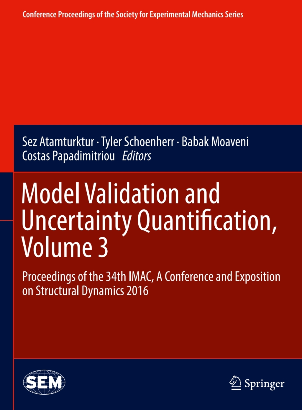 Model Validation and Uncertainty Quantification, Volume 3 Proceedings of the 34th IMAC, A Conference and Exposition on Structural Dynamics 2016 