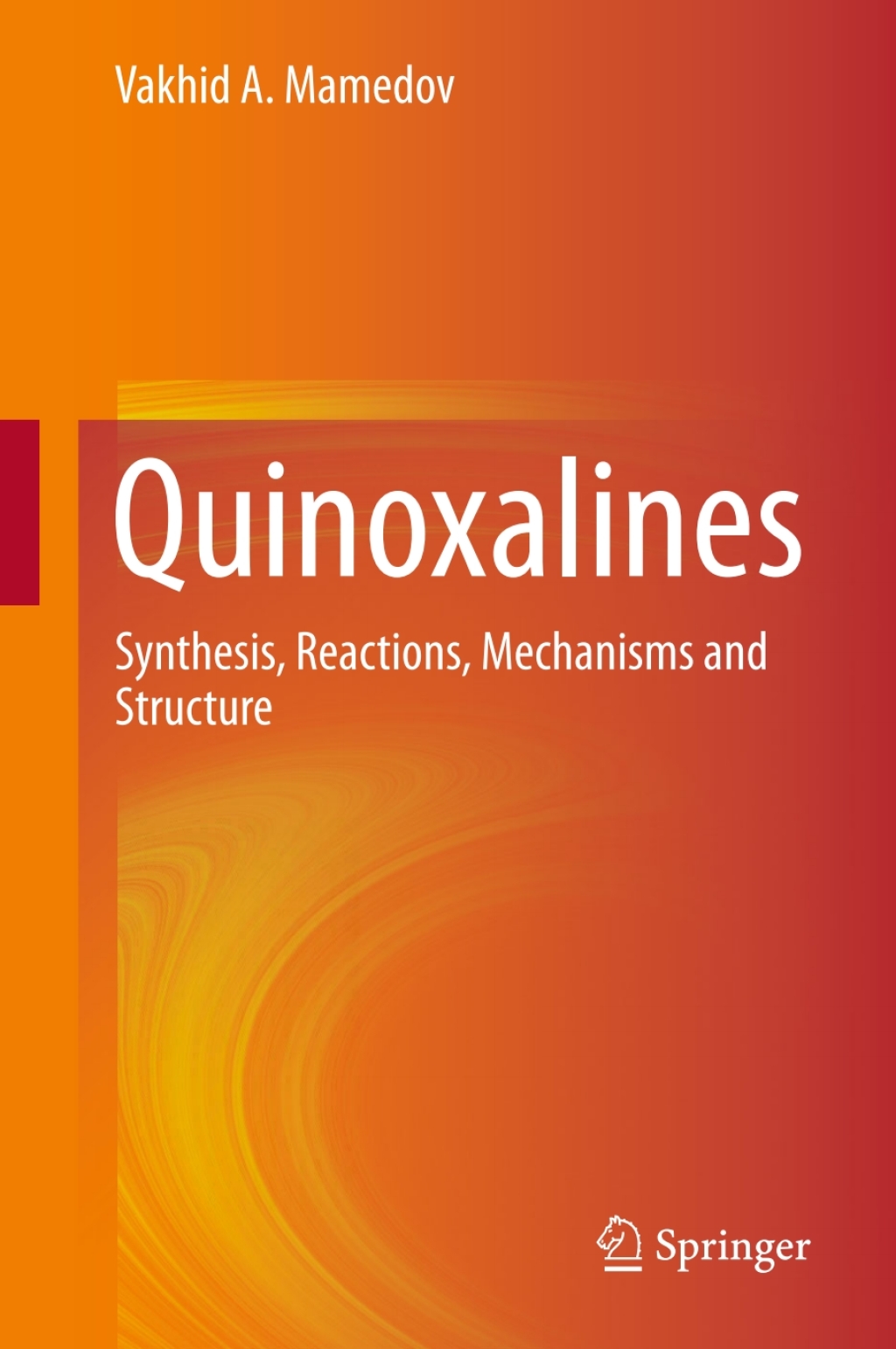 Quinoxalines Synthesis, Reactions, Mechanisms and Structure 