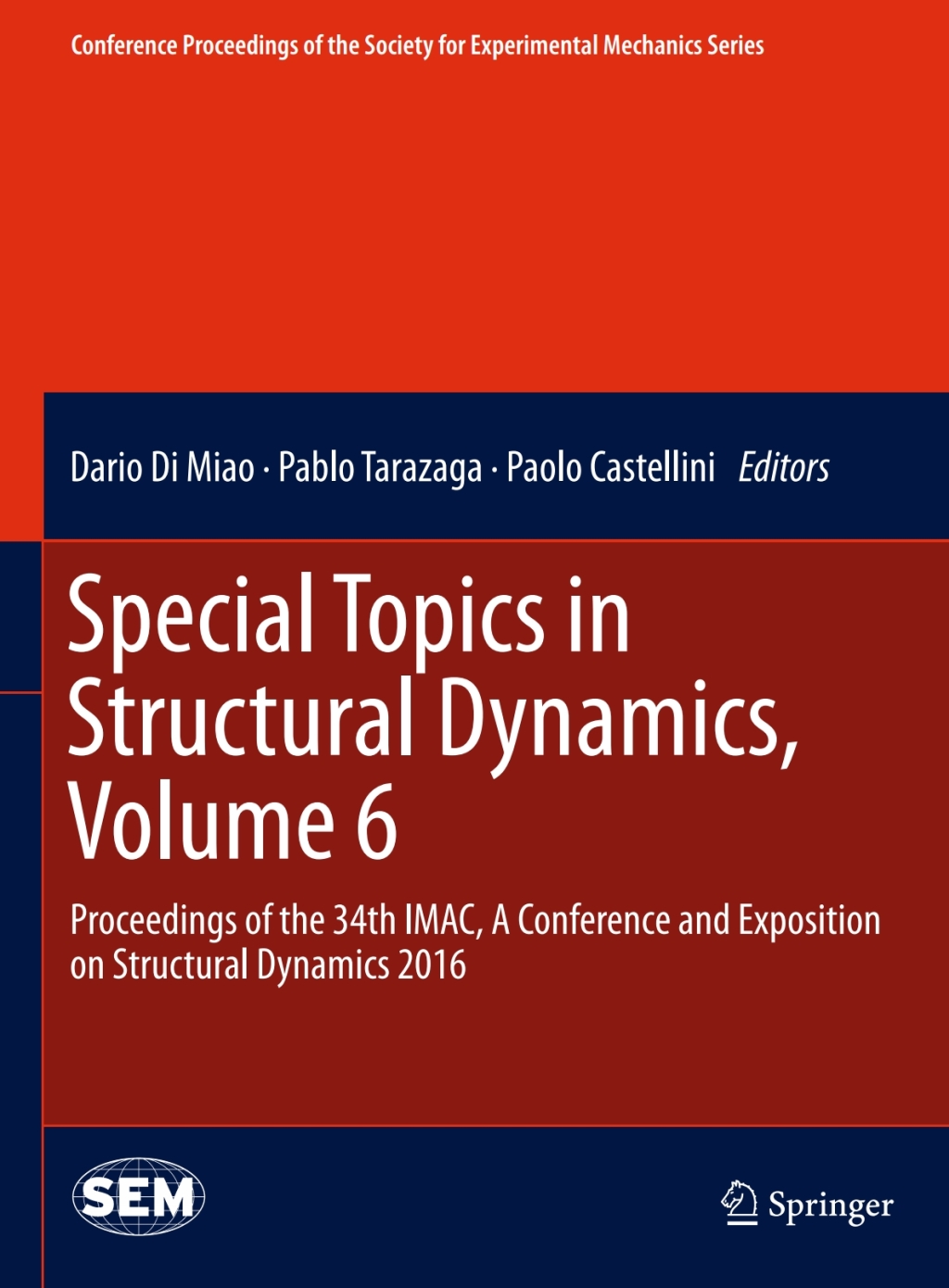Special Topics in Structural Dynamics, Volume 6 Proceedings of the 34th IMAC, A Conference and Exposition on Structural Dynamics 2016 