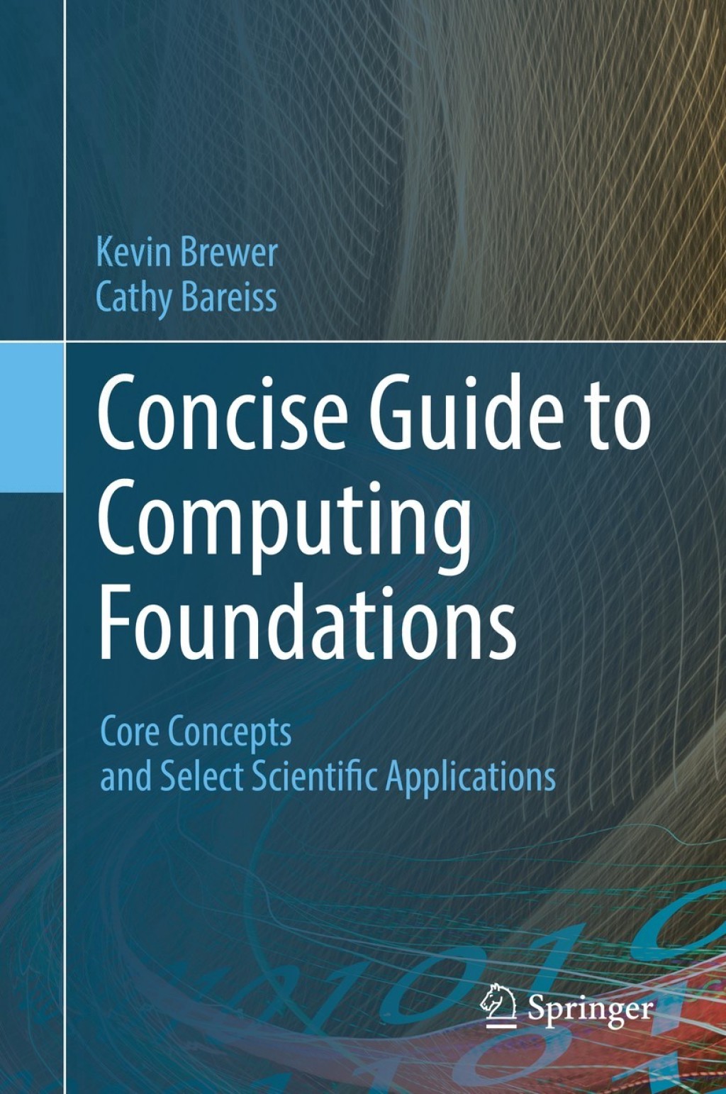 Concise Guide to Computing Foundations Core Concepts and Select Scientific Applications 