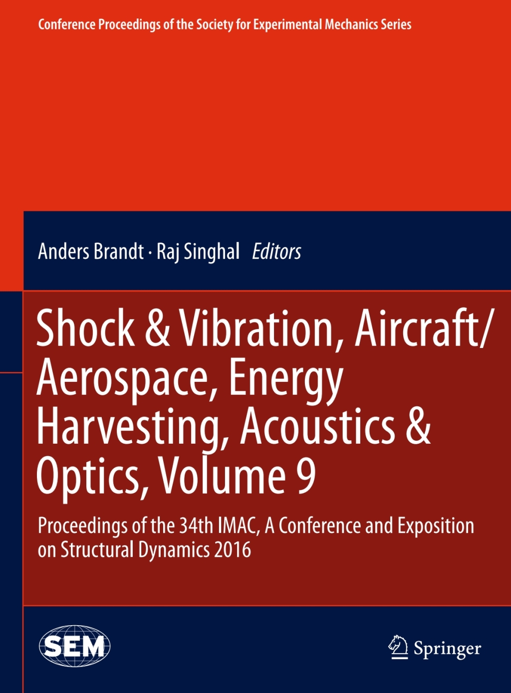 Shock & Vibration, Aircraft/Aerospace, Energy Harvesting, Acoustics & Optics, Volume 9 Proceedings of the 34th IMAC, A Conference and Exposition on Structural Dynamics 2016 