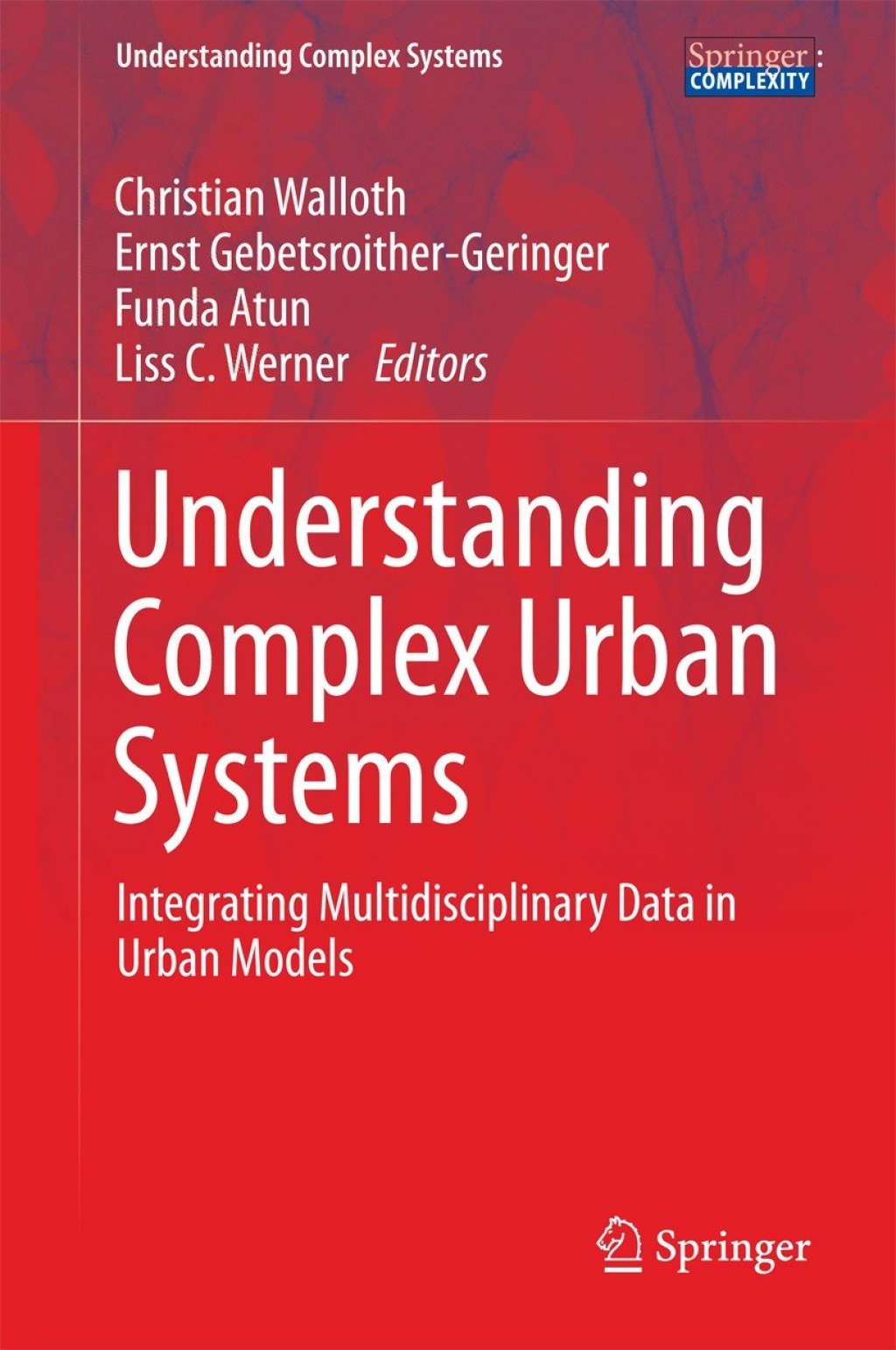 Understanding Complex Urban Systems Integrating Multidisciplinary Data in Urban Models 