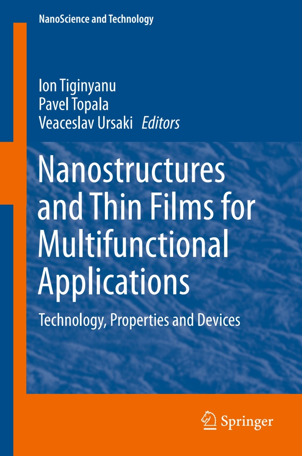 Nanostructures and Thin Films for Multifunctional Applications Technology, Properties and Devices 