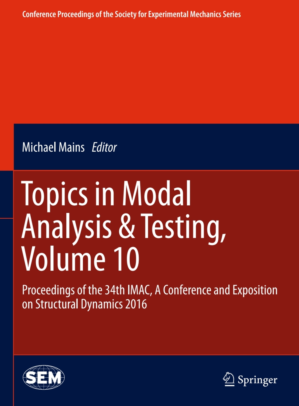 Topics in Modal Analysis & Testing, Volume 10 Proceedings of the 34th IMAC, A Conference and Exposition on Structural Dynamics 2016 