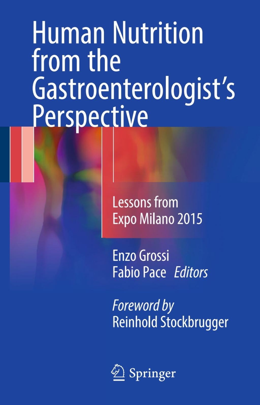 Human Nutrition from the GastroenterologistÃ¢â‚¬â„¢s Perspective Lessons from Expo Milano 2015 
