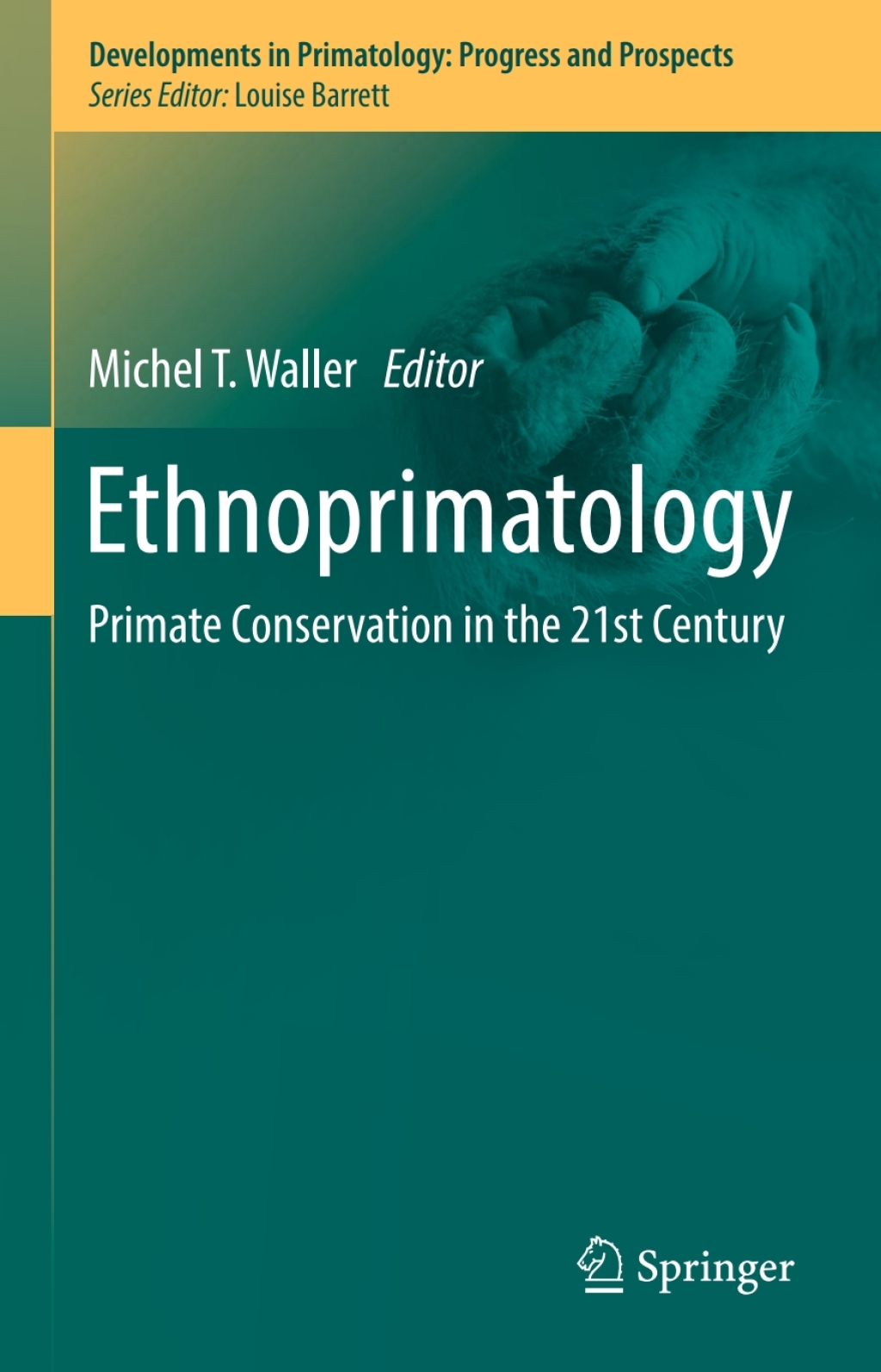 Ethnoprimatology Primate Conservation in the 21st Century 