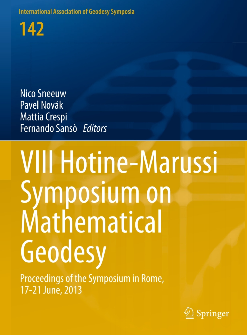 VIII Hotine-Marussi Symposium on Mathematical Geodesy Proceedings of the Symposium in Rome, 17-21 June, 2013 