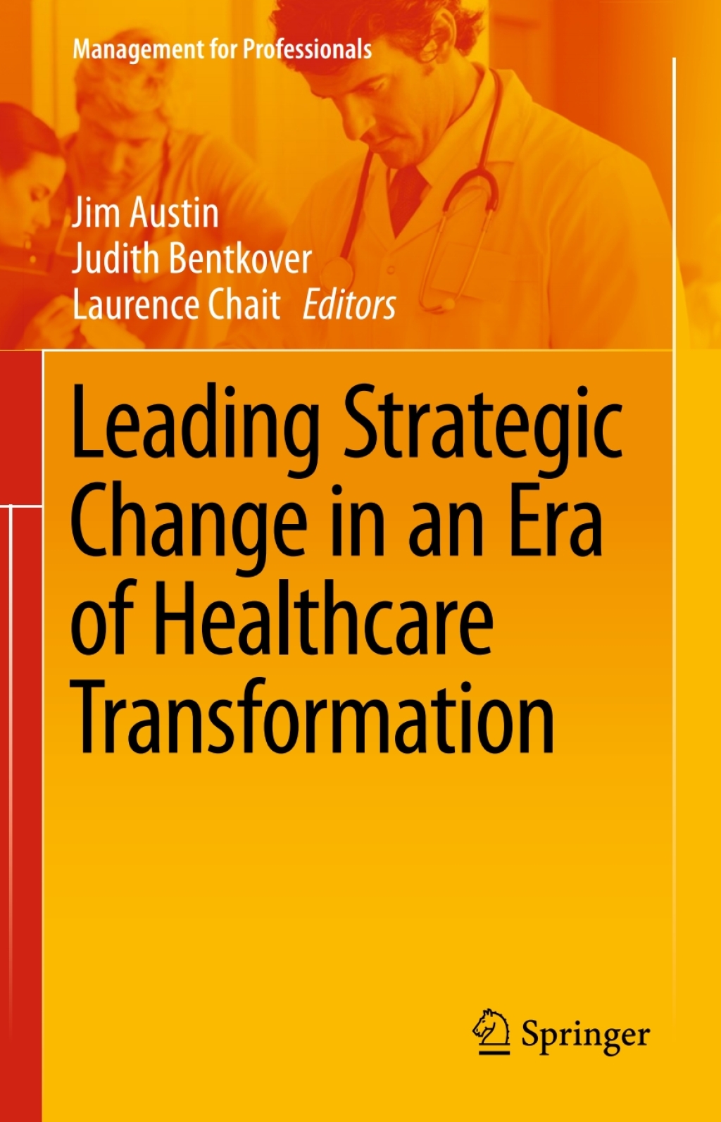Leading Strategic Change in an Era of Healthcare Transformation 