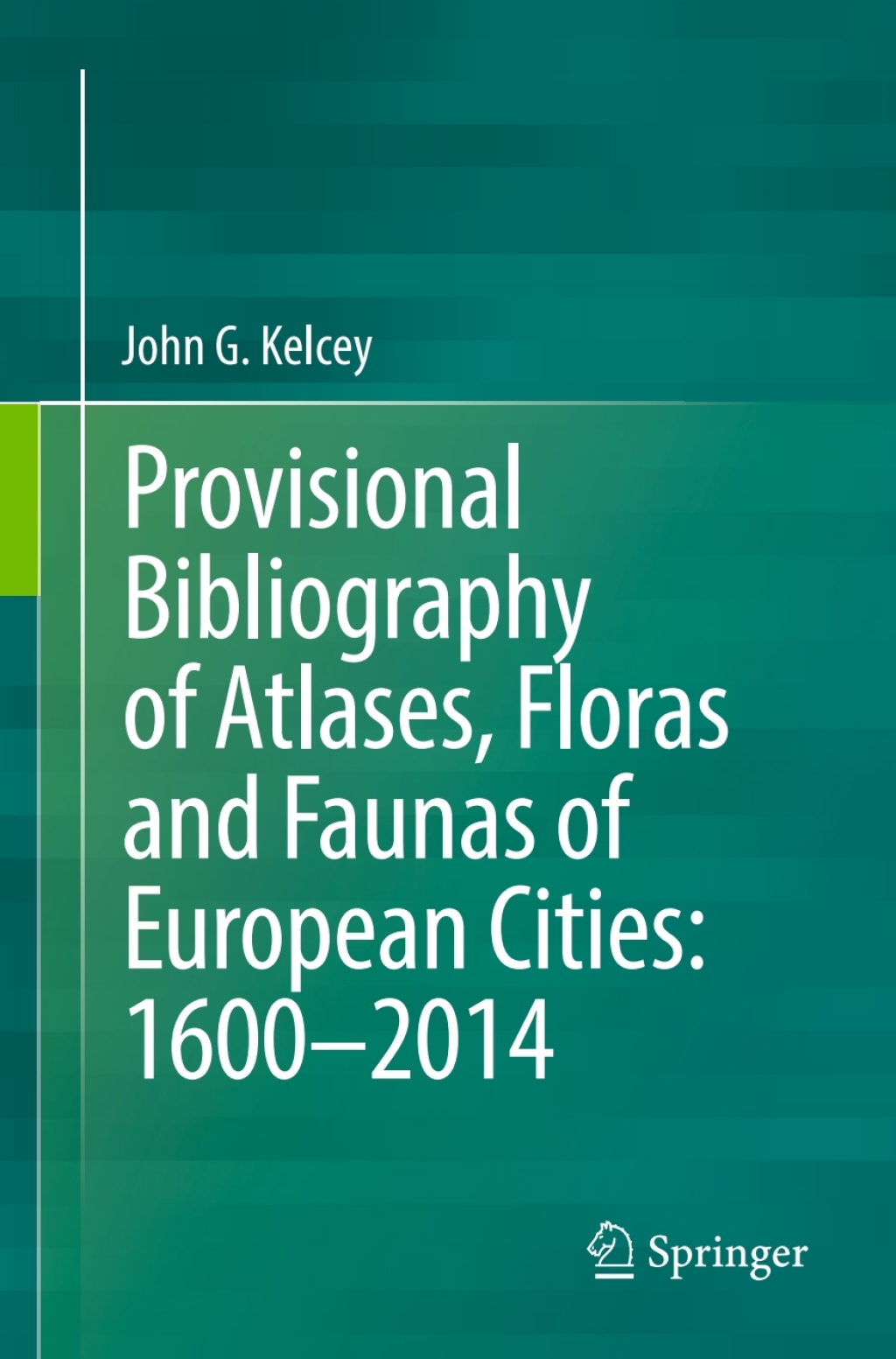 Provisional Bibliography of Atlases, Floras and Faunas of European Cities: 1600Ã¢â‚¬â€œ2014 