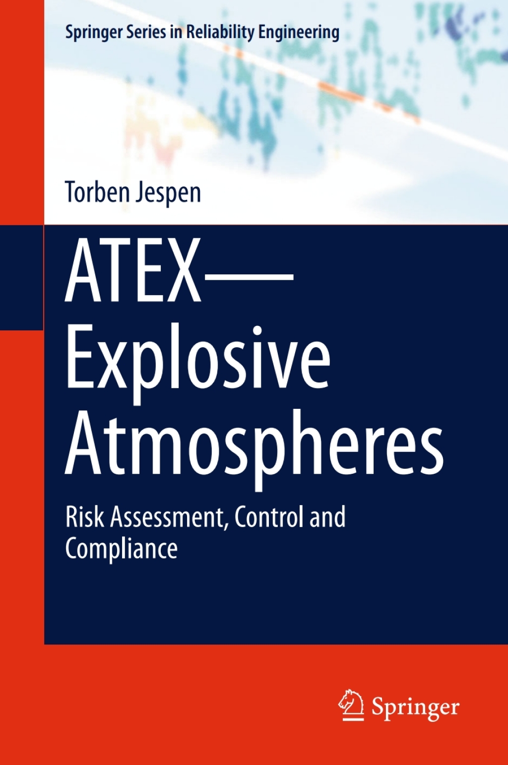 ATEXÃ¢â‚¬â€Explosive Atmospheres Risk Assessment, Control and Compliance 