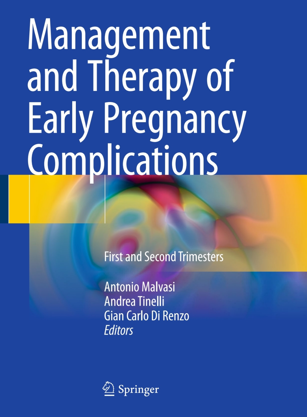 Management and Therapy of Early Pregnancy Complications First and Second Trimesters 