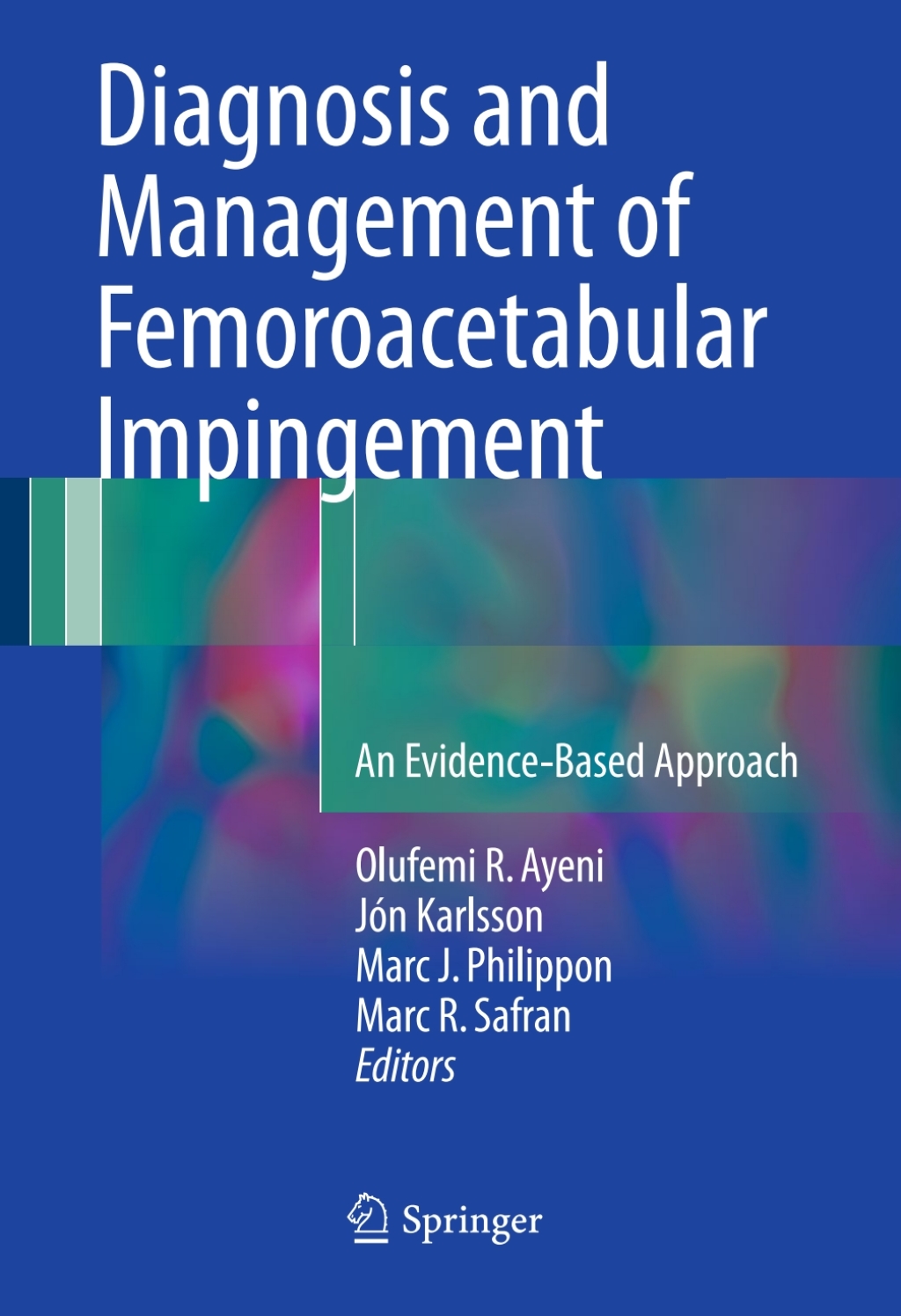 Diagnosis and Management of Femoroacetabular Impingement An Evidence-Based Approach 