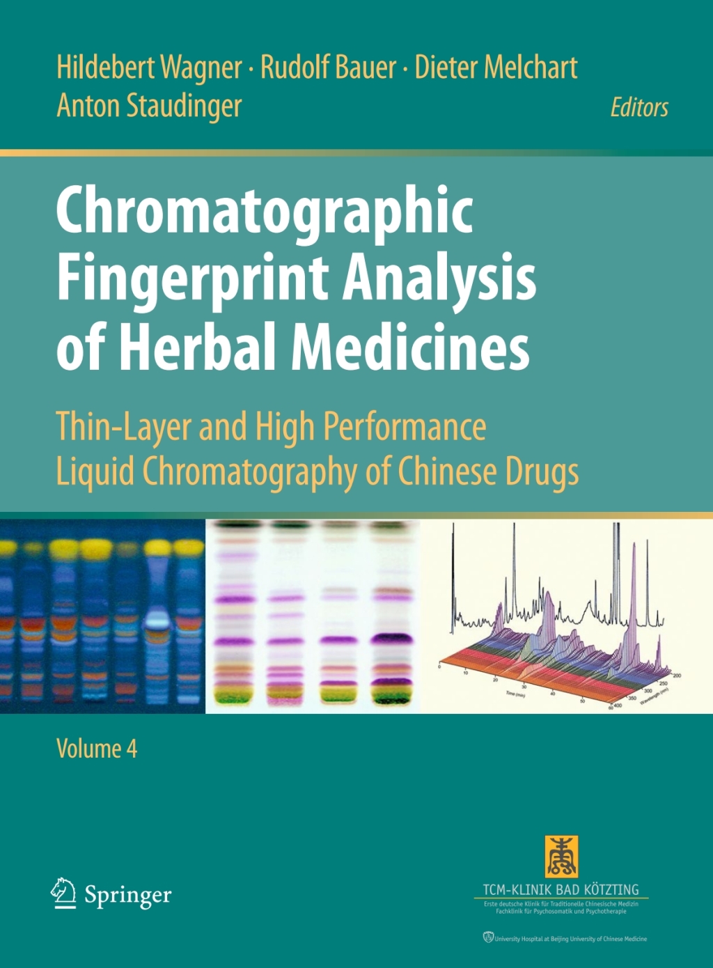 Chromatographic Fingerprint Analysis of Herbal Medicines Volume IV Thin-Layer and High Performance Liquid Chromatography of Chinese Drugs 