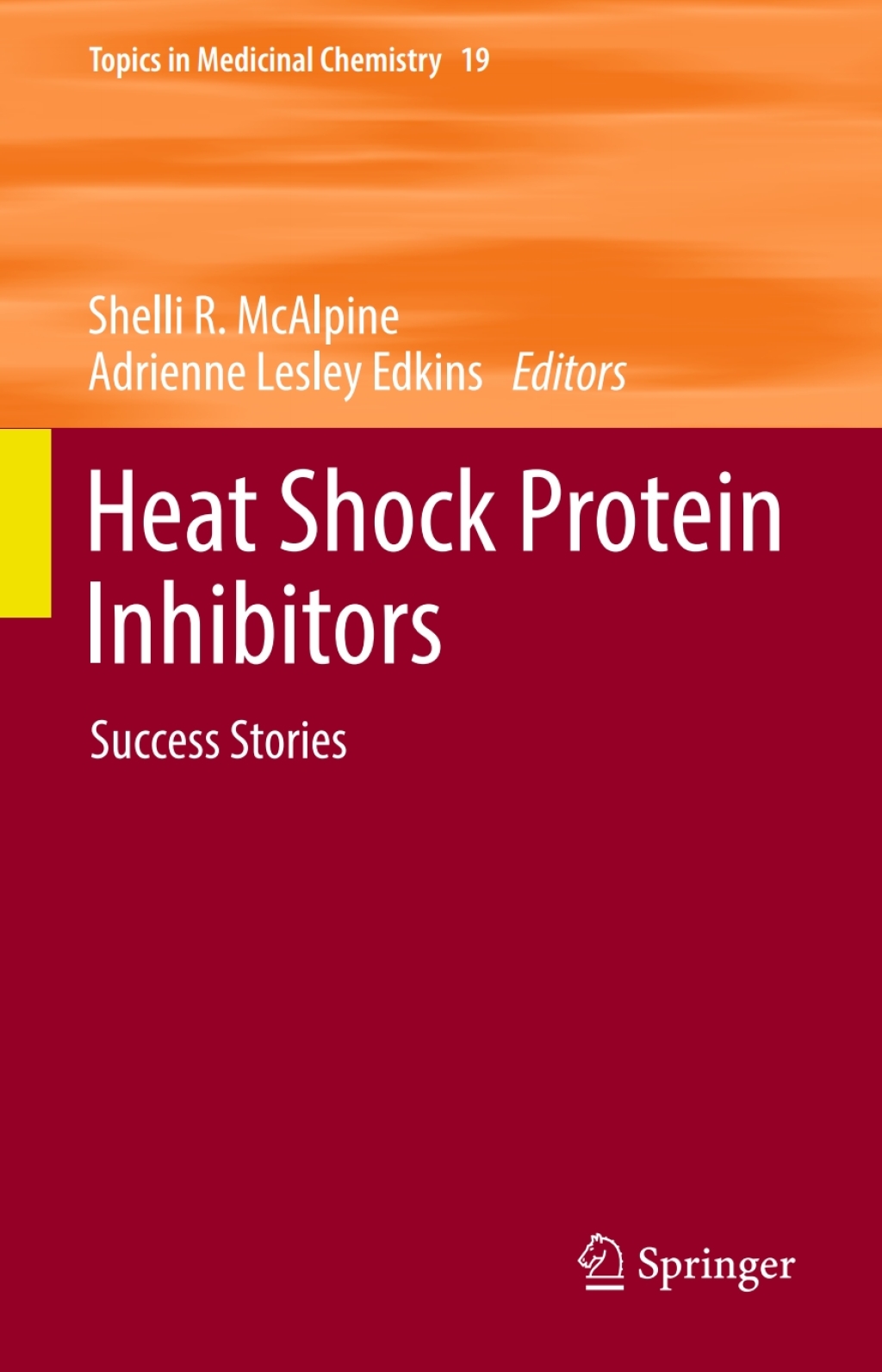 Heat Shock Protein Inhibitors Success Stories 