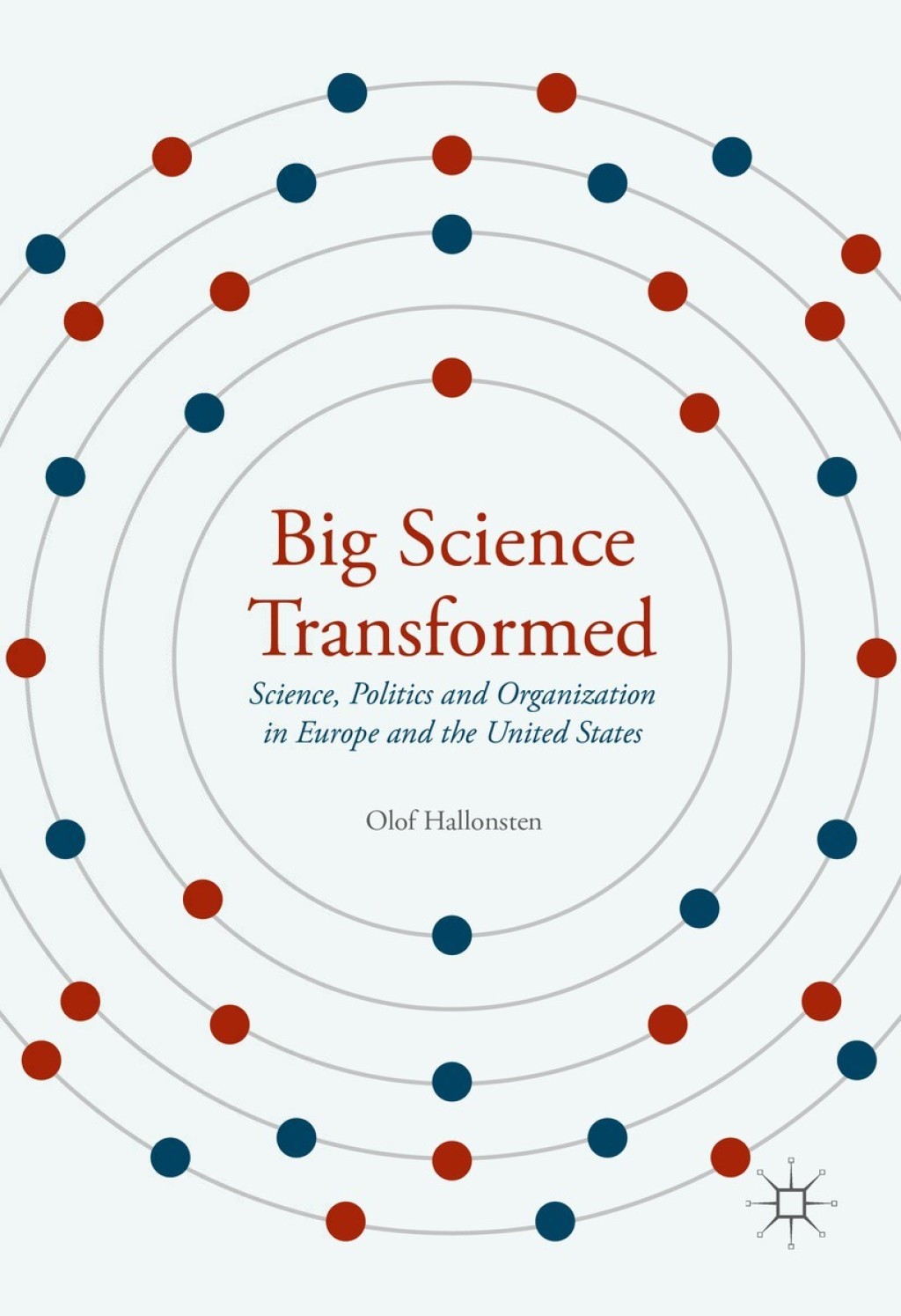 Big Science Transformed Science, Politics and Organization in Europe and the United States 