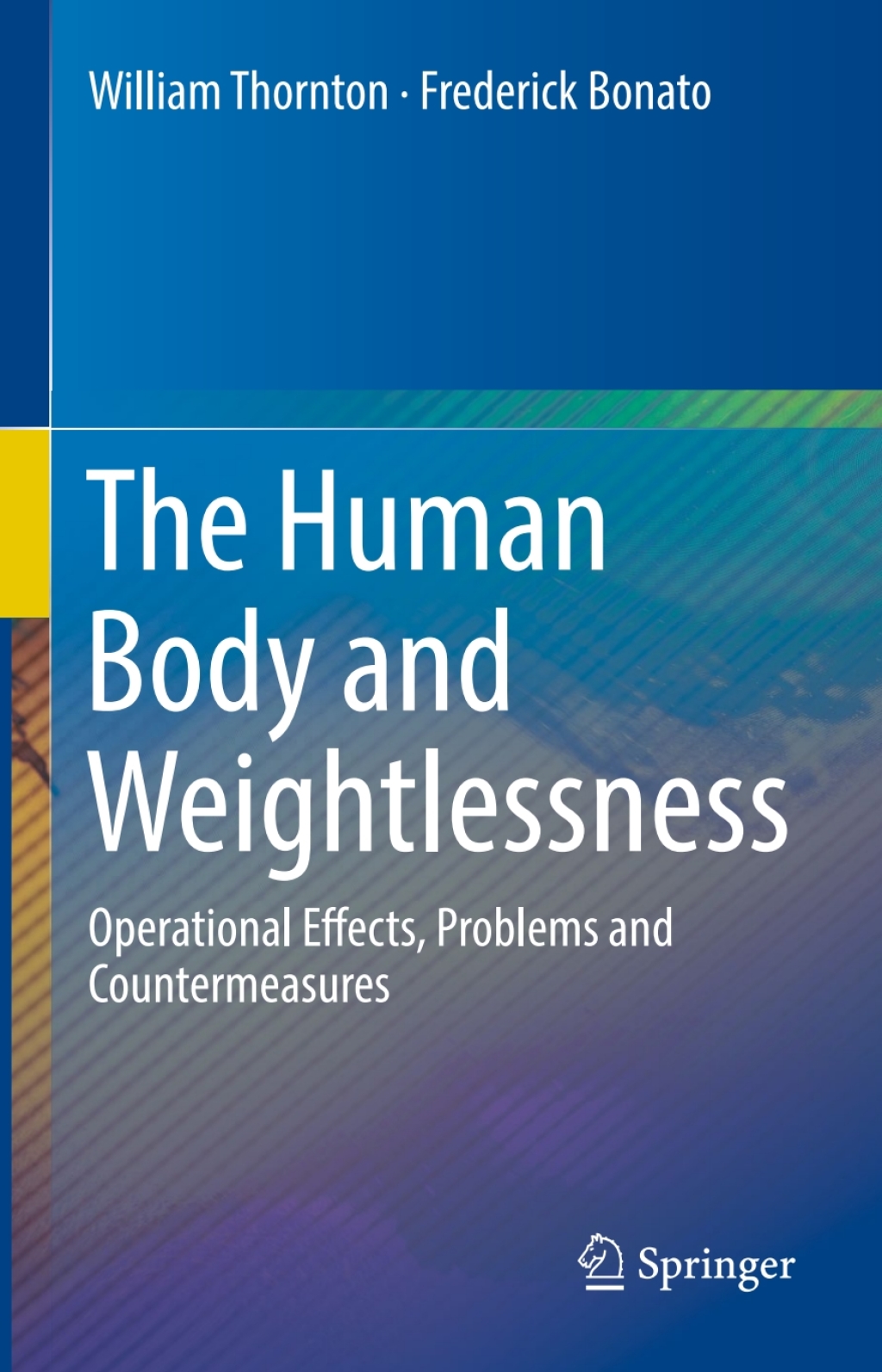 The Human Body and Weightlessness Operational Effects, Problems and Countermeasures 