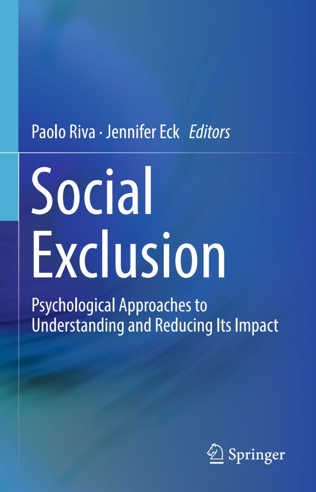 Social Exclusion Psychological Approaches to Understanding and Reducing Its Impact 