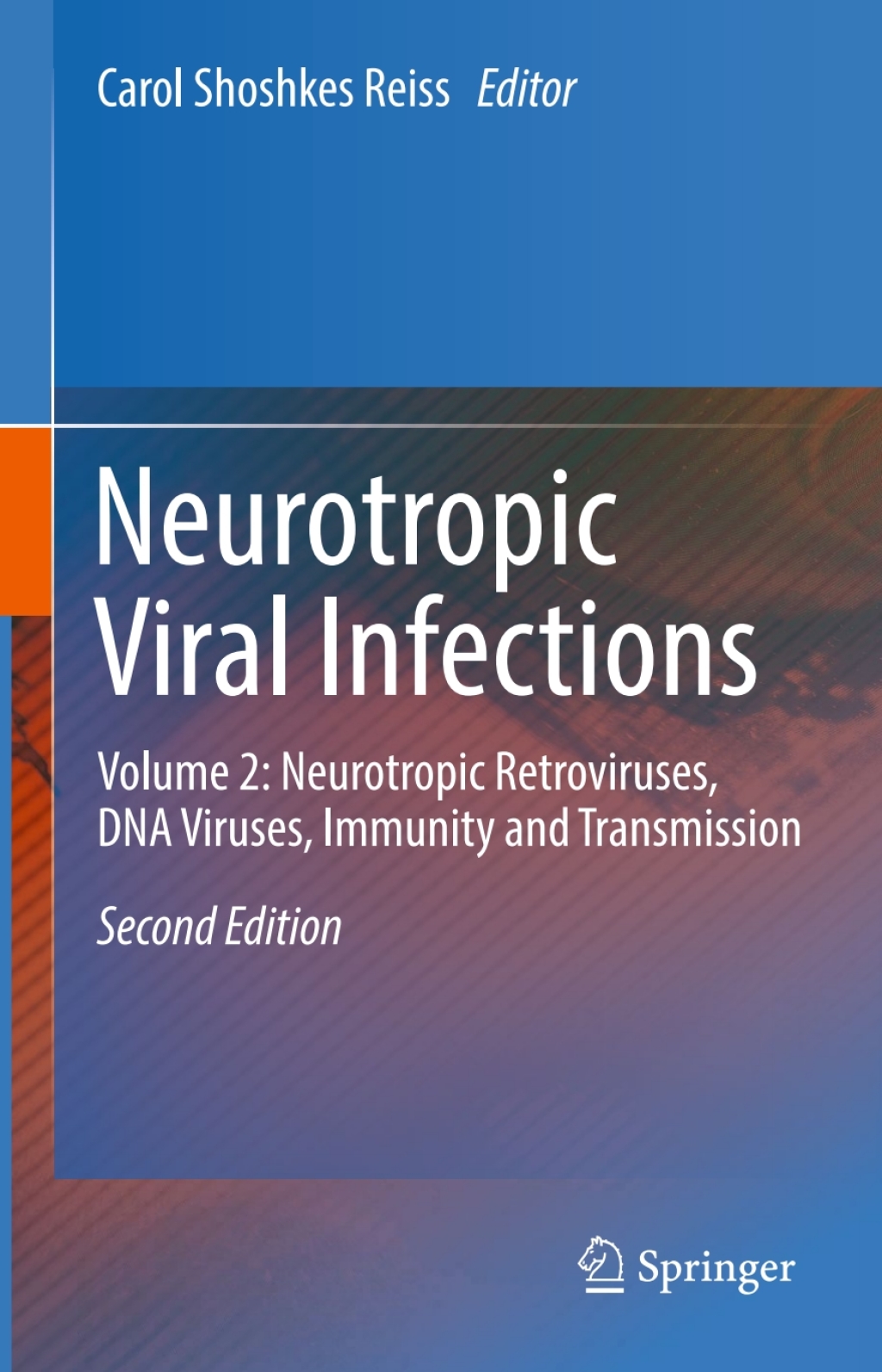Neurotropic Viral Infections Volume 2: Neurotropic Retroviruses, DNA Viruses, Immunity and Transmission 2nd Edition