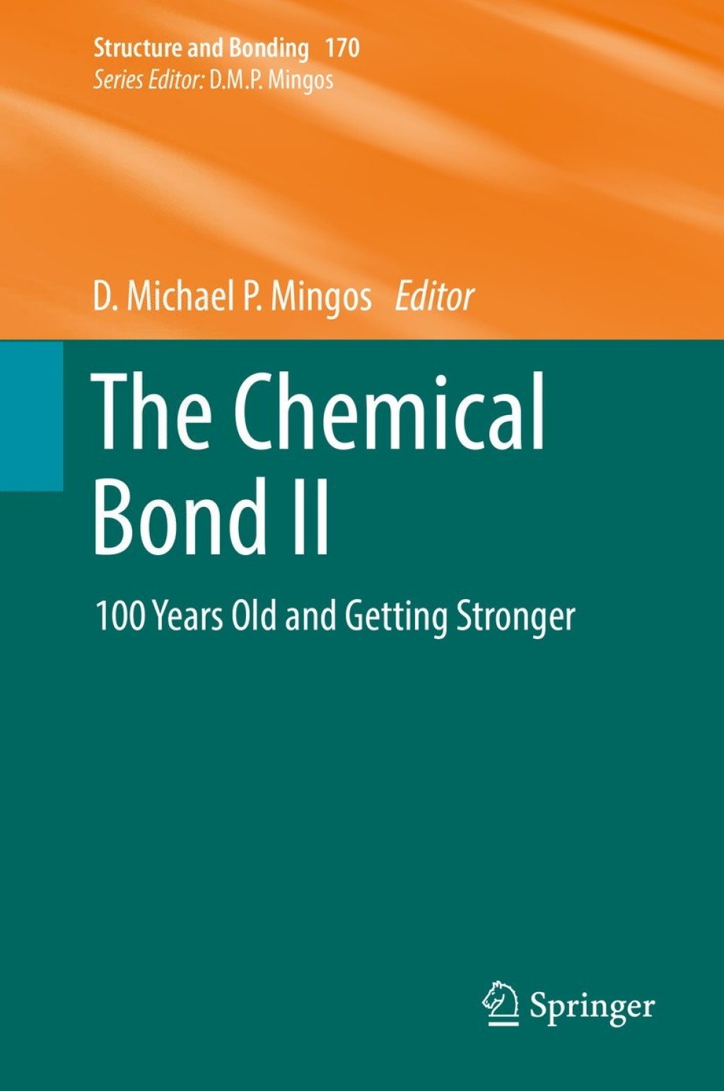 The Chemical Bond II 100 Years Old and Getting Stronger 