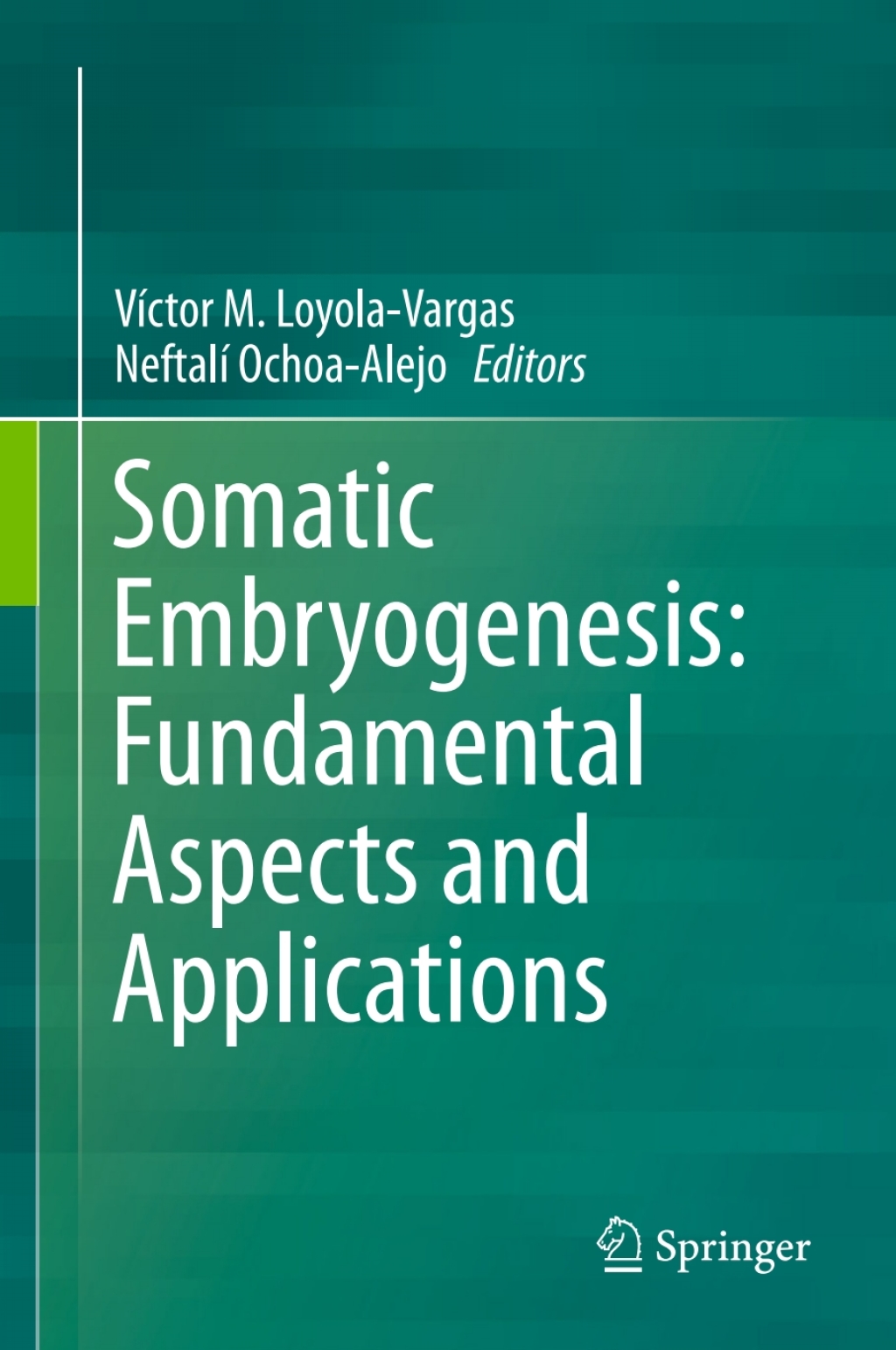 Somatic Embryogenesis: Fundamental Aspects and Applications 
