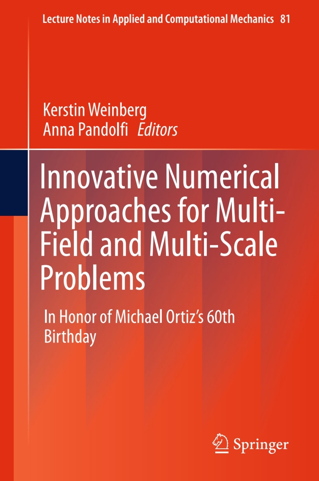Innovative Numerical Approaches for Multi-Field and Multi-Scale Problems In Honor of Michael Ortiz's 60th Birthday 
