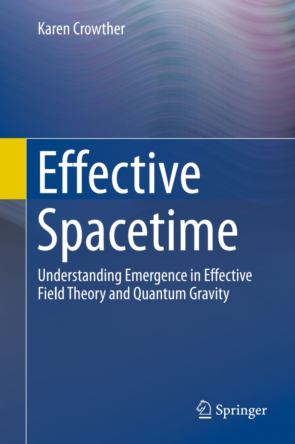 Effective Spacetime Understanding Emergence in Effective Field Theory and Quantum Gravity 