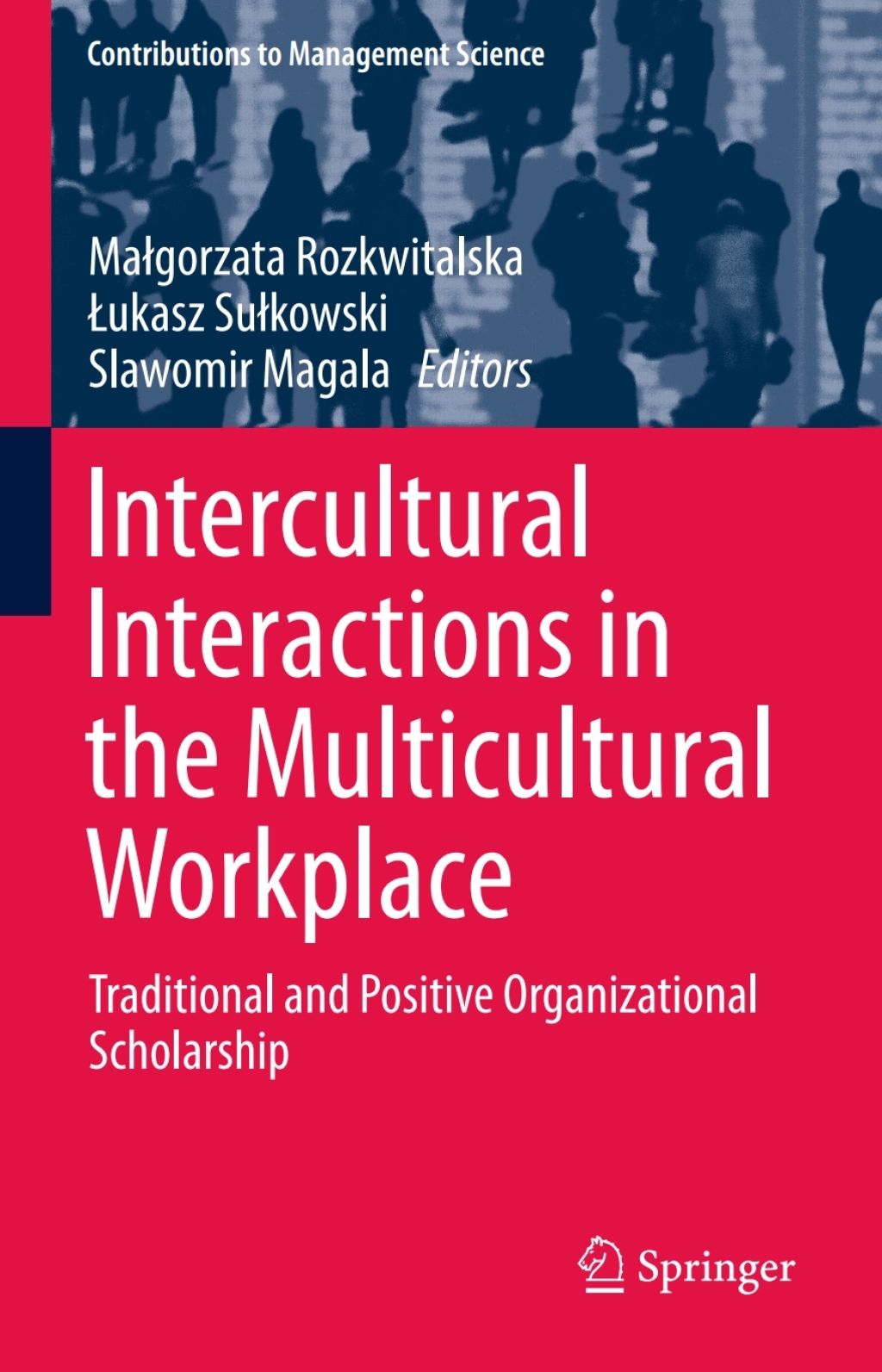Intercultural Interactions in the Multicultural Workplace Traditional and Positive Organizational Scholarship 