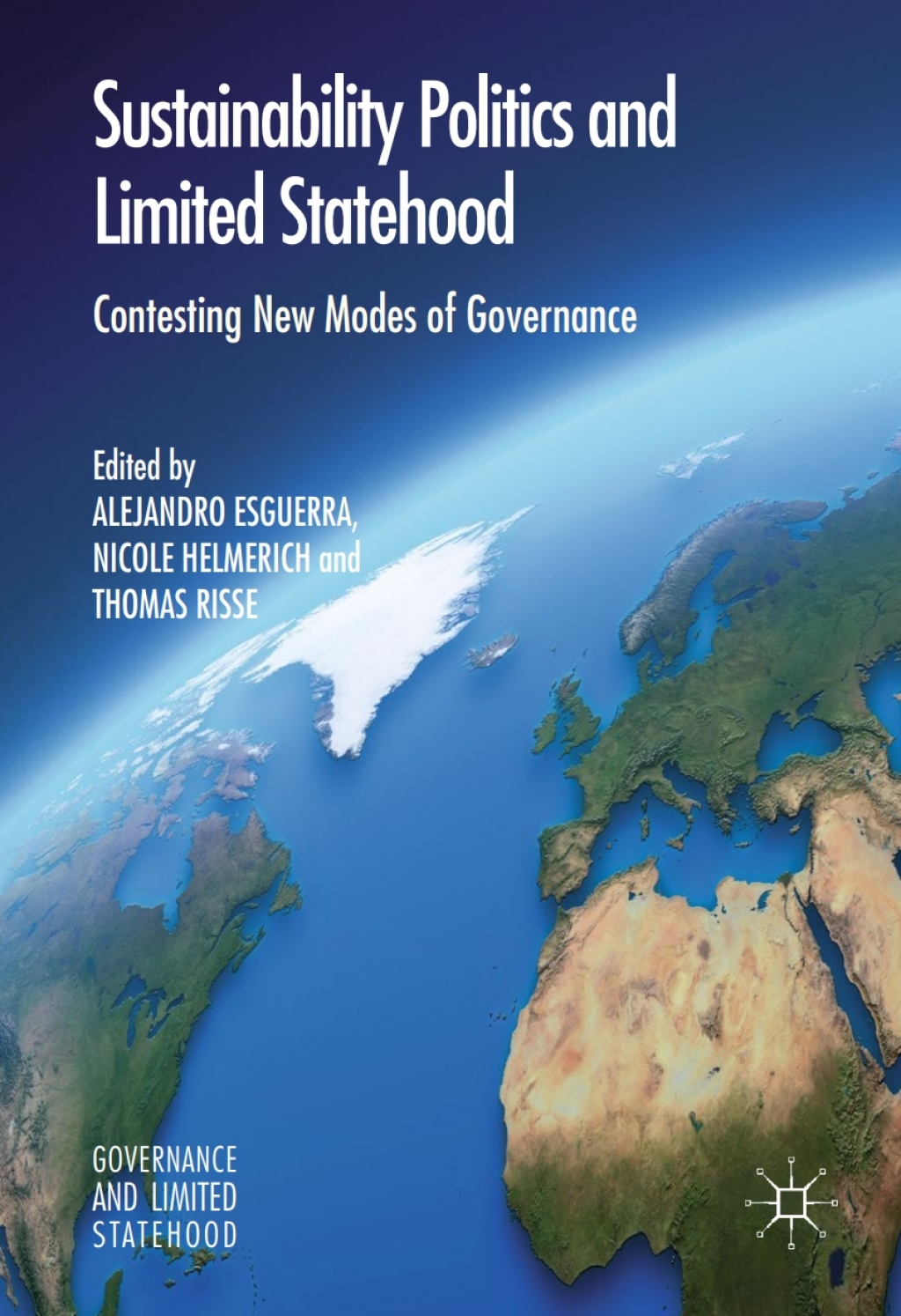 Sustainability Politics and Limited Statehood Contesting the New Modes of Governance 