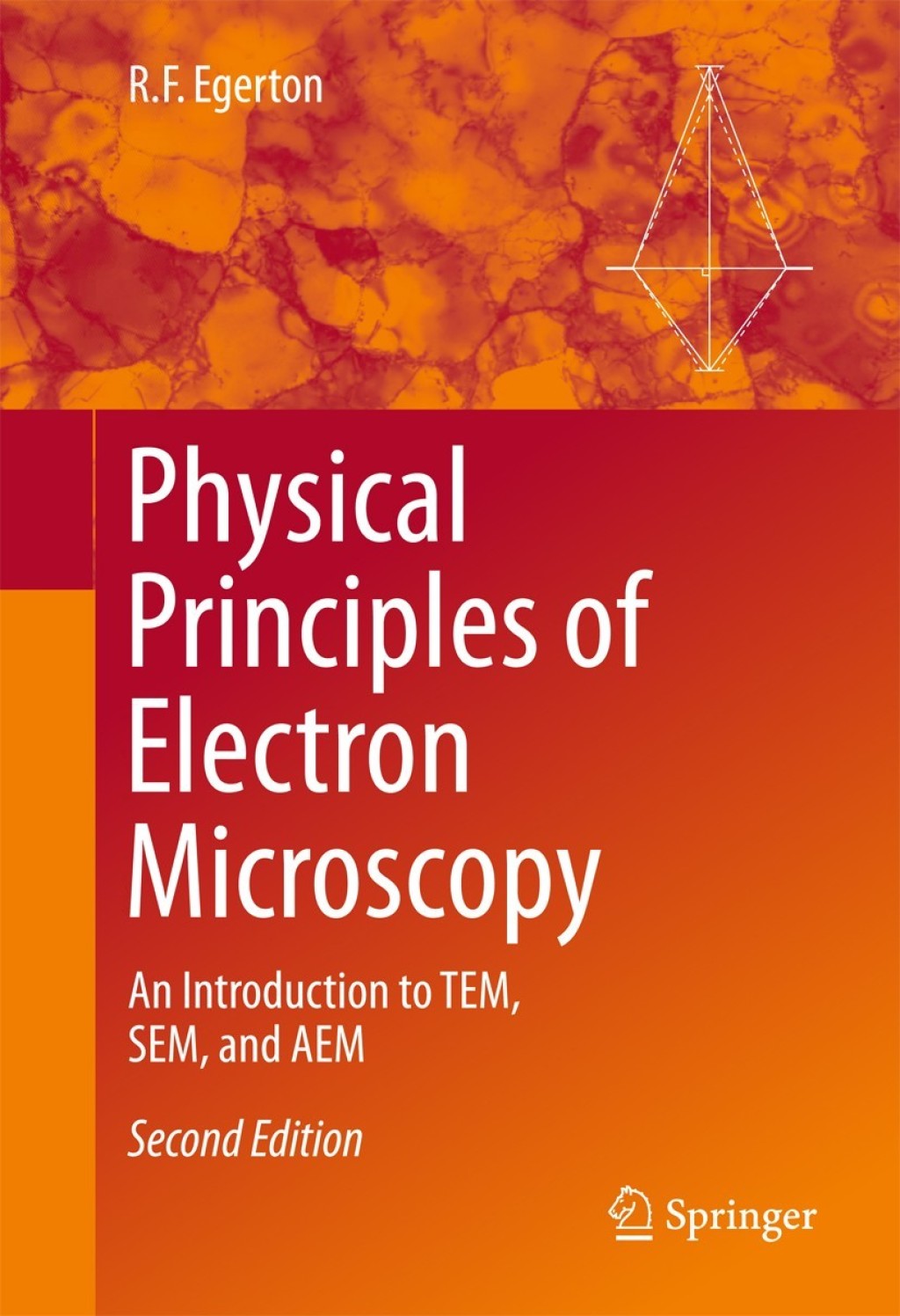Physical Principles of Electron Microscopy An Introduction to TEM, SEM, and AEM 2nd Edition