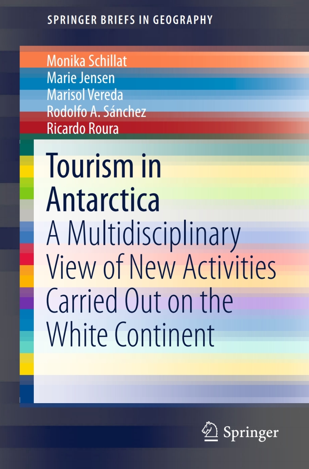 Tourism in Antarctica A Multidisciplinary View of New Activities Carried Out on the White Continent 