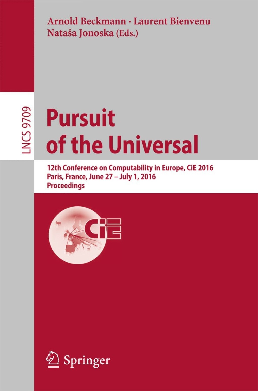 Pursuit of the Universal 12th Conference on Computability in Europe, CiE 2016, Paris, France, June 27 - July 1, 2016, Proceedings 
