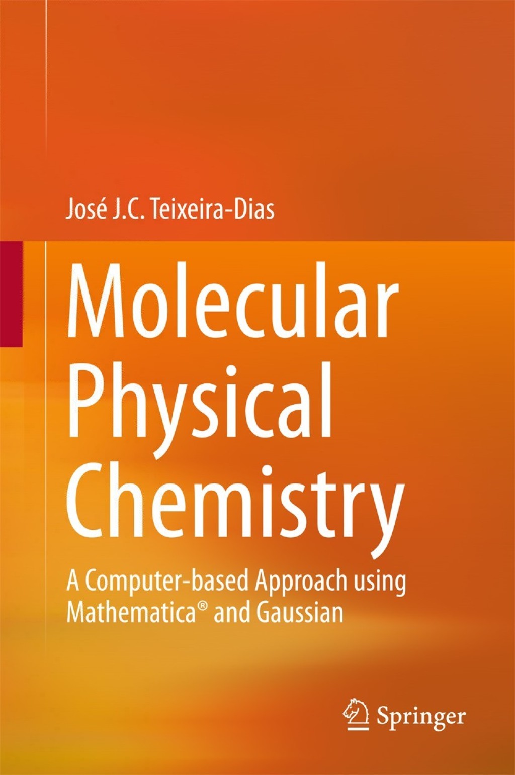 Molecular Physical Chemistry A Computer-based Approach using MathematicaÃ‚Â® and Gaussian 