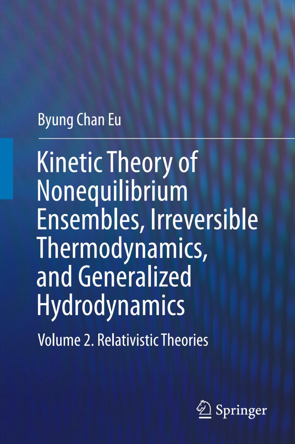 Kinetic Theory of Nonequilibrium Ensembles, Irreversible Thermodynamics, and Generalized Hydrodynamics Volume 2. Relativistic Theories 