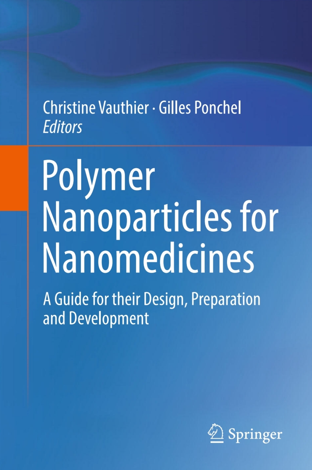 Polymer Nanoparticles for Nanomedicines A Guide for their Design, Preparation and Development 