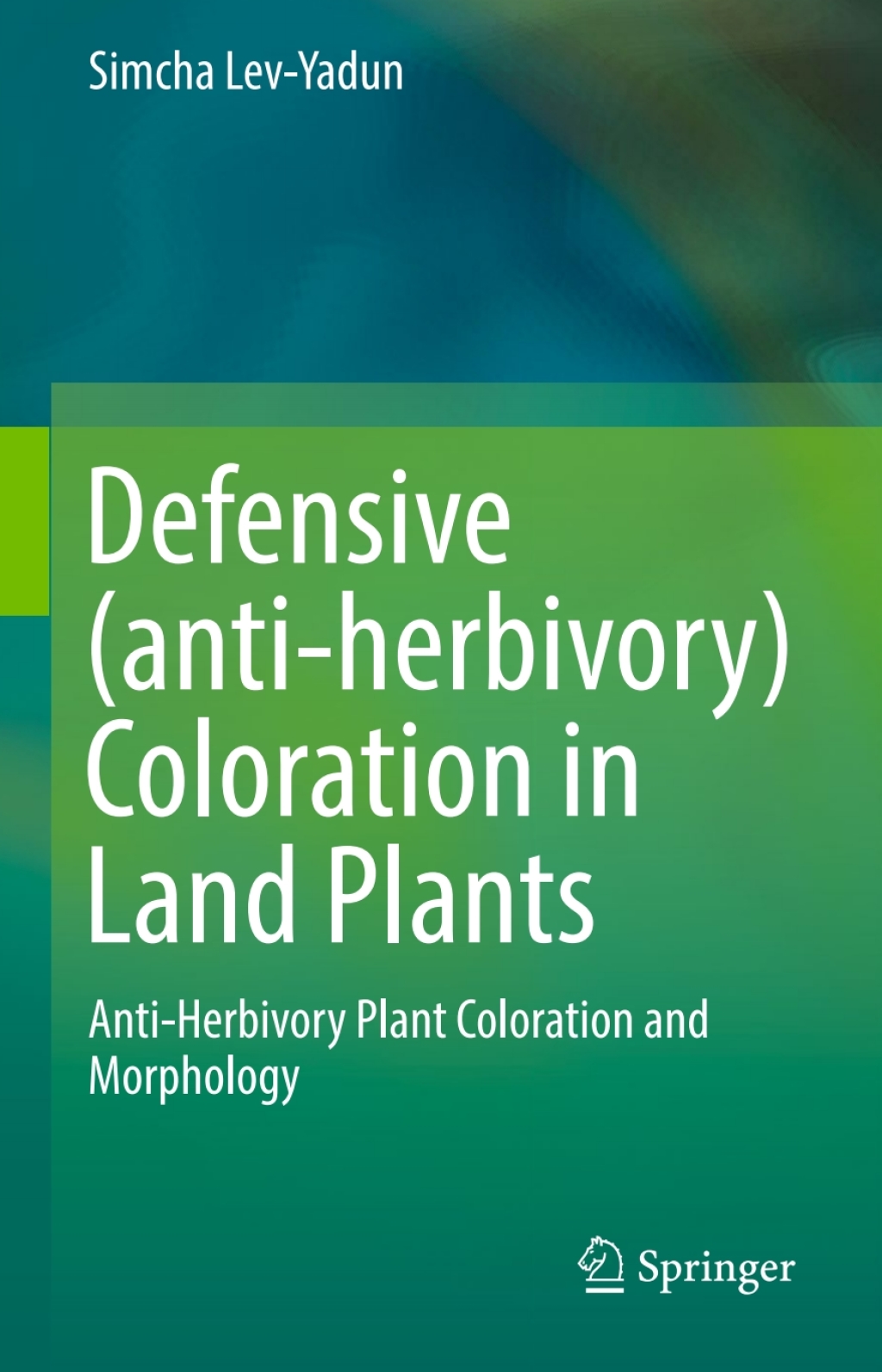 Defensive (anti-herbivory) Coloration in Land Plants Anti-Herbivory Plant Coloration and Morphology 