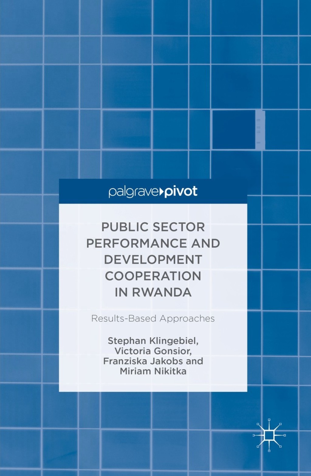 Public Sector Performance and Development Cooperation in Rwanda Results-Based Approaches 