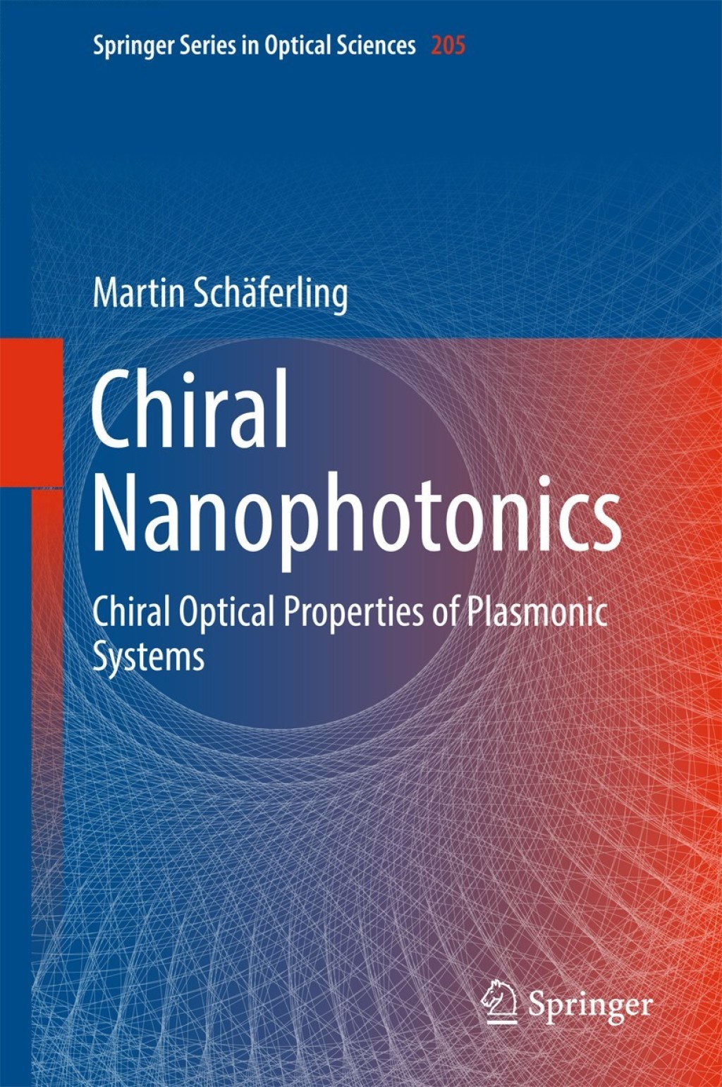 Chiral Nanophotonics Chiral Optical Properties of Plasmonic Systems 