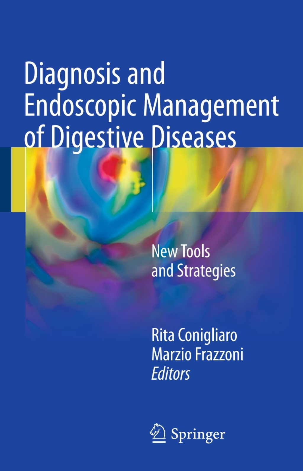 Diagnosis and Endoscopic Management of Digestive Diseases New Tools and Strategies 