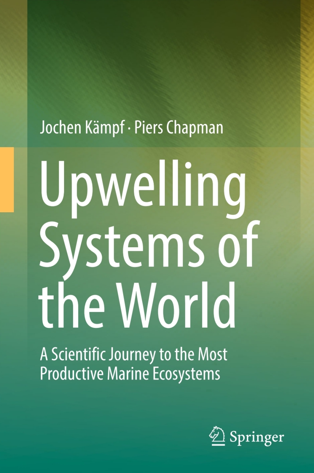 Upwelling Systems of the World A Scientific Journey to the Most Productive Marine Ecosystems 