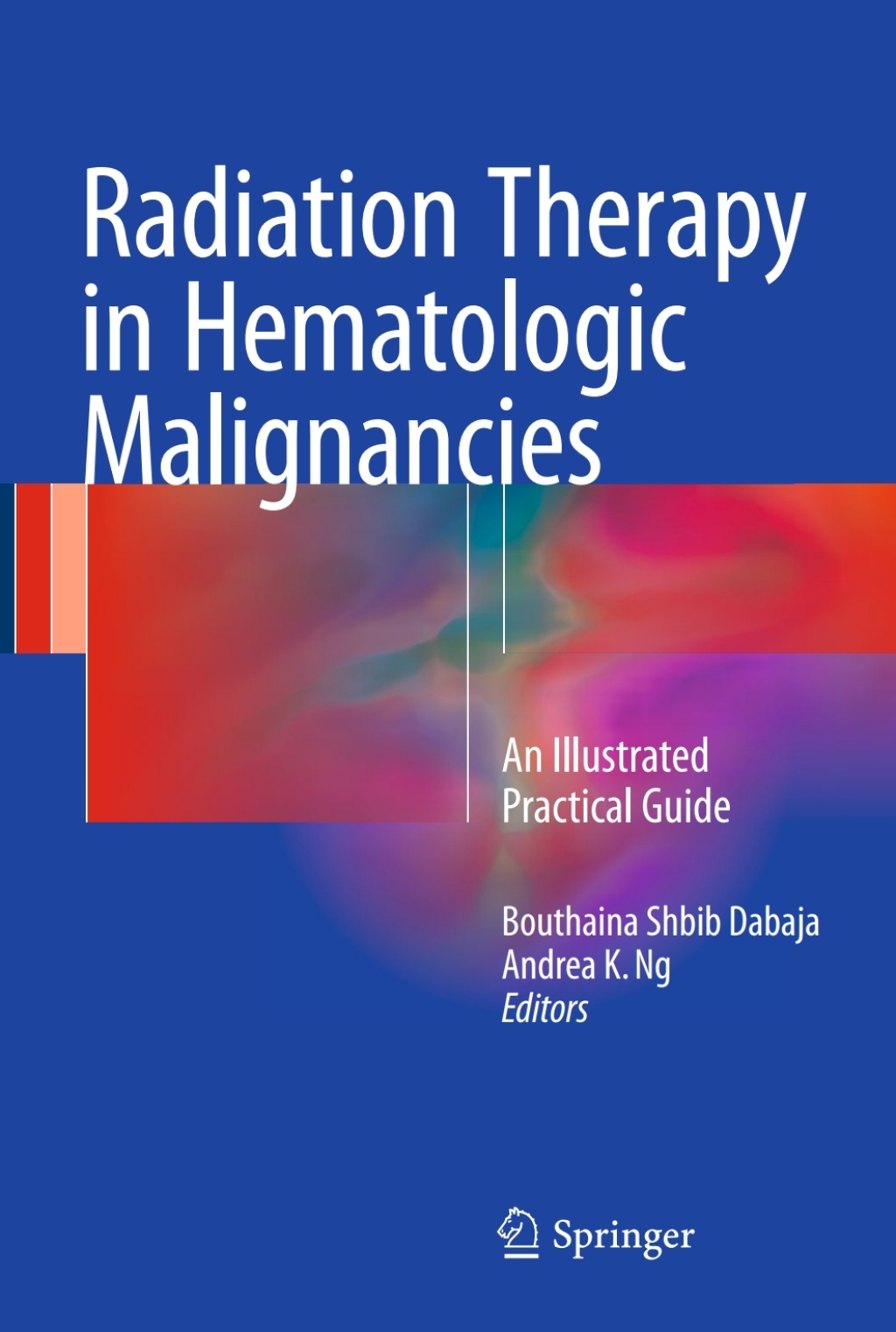 Radiation Therapy in Hematologic Malignancies An Illustrated Practical Guide